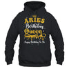 Aries Birthday Queen Happy Birthday To Me Women Shirt & Tank Top | teecentury