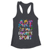 Art Is My Favorite Sport Men Women Artist Painter Teacher Shirt & Tank Top | teecentury