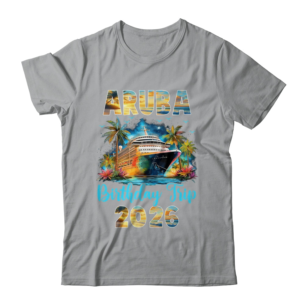 Aruba Birthday Trip 2026 Birthday Cruise Party Vacation Shirt & Tank Top | teecentury