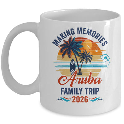 Aruba Family Vacation 2026 Making Memories Trip Mug | teecentury