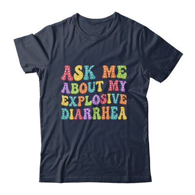 Ask Me About My Explosive Diarrhea Adult Humor Funny Shirt & Tank Top | teecentury