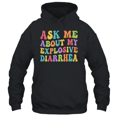 Ask Me About My Explosive Diarrhea Adult Humor Funny Shirt & Tank Top | teecentury
