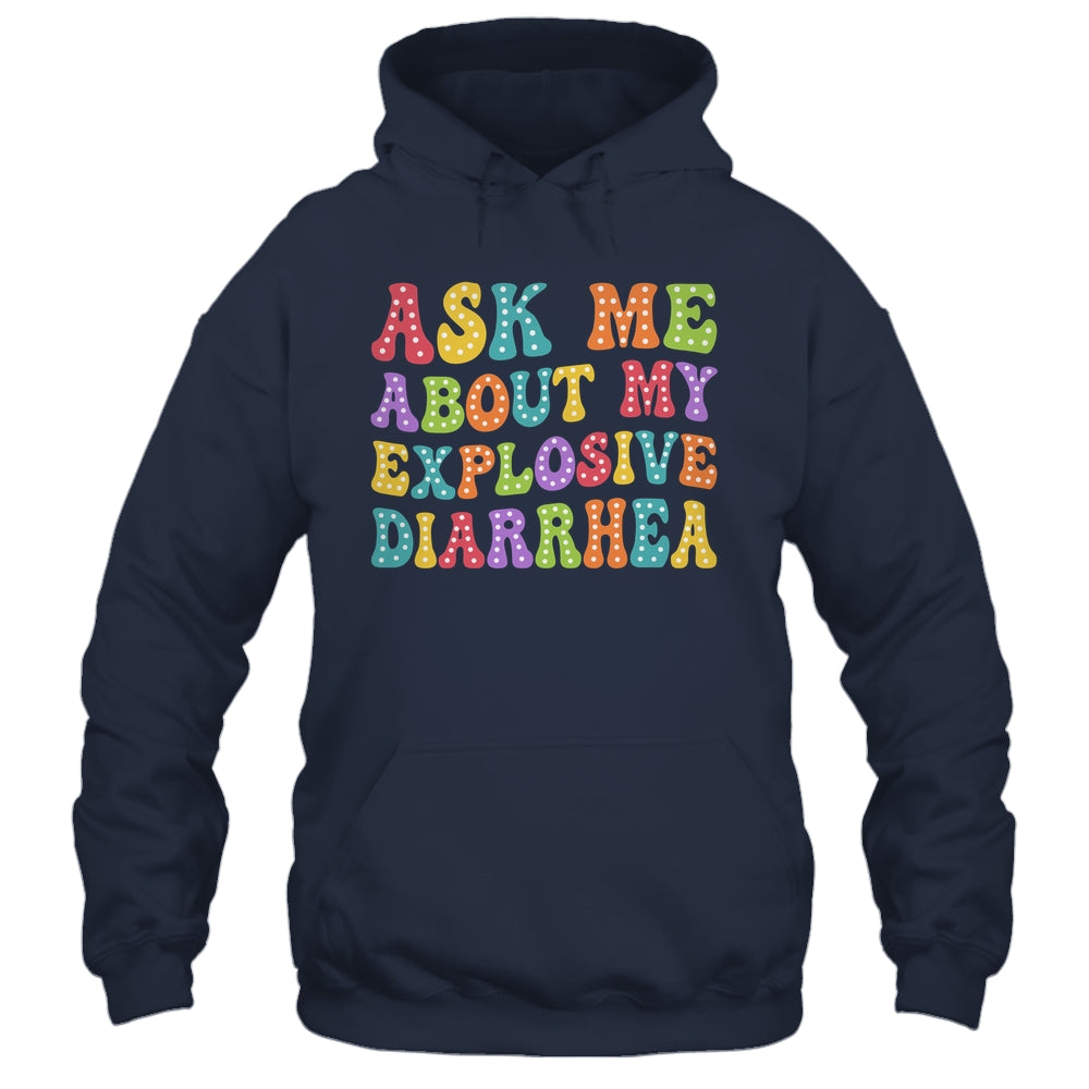Ask Me About My Explosive Diarrhea Adult Humor Funny Shirt & Tank Top | teecentury