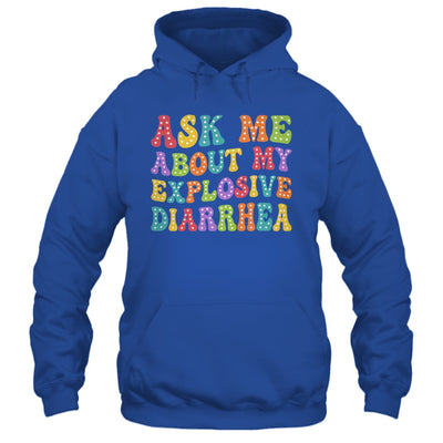 Ask Me About My Explosive Diarrhea Adult Humor Funny Shirt & Tank Top | teecentury