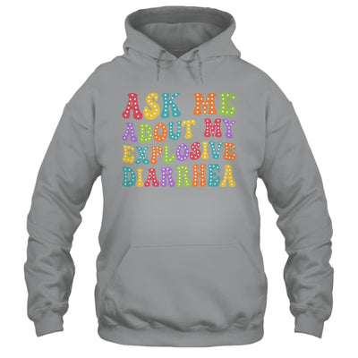 Ask Me About My Explosive Diarrhea Adult Humor Funny Shirt & Tank Top | teecentury