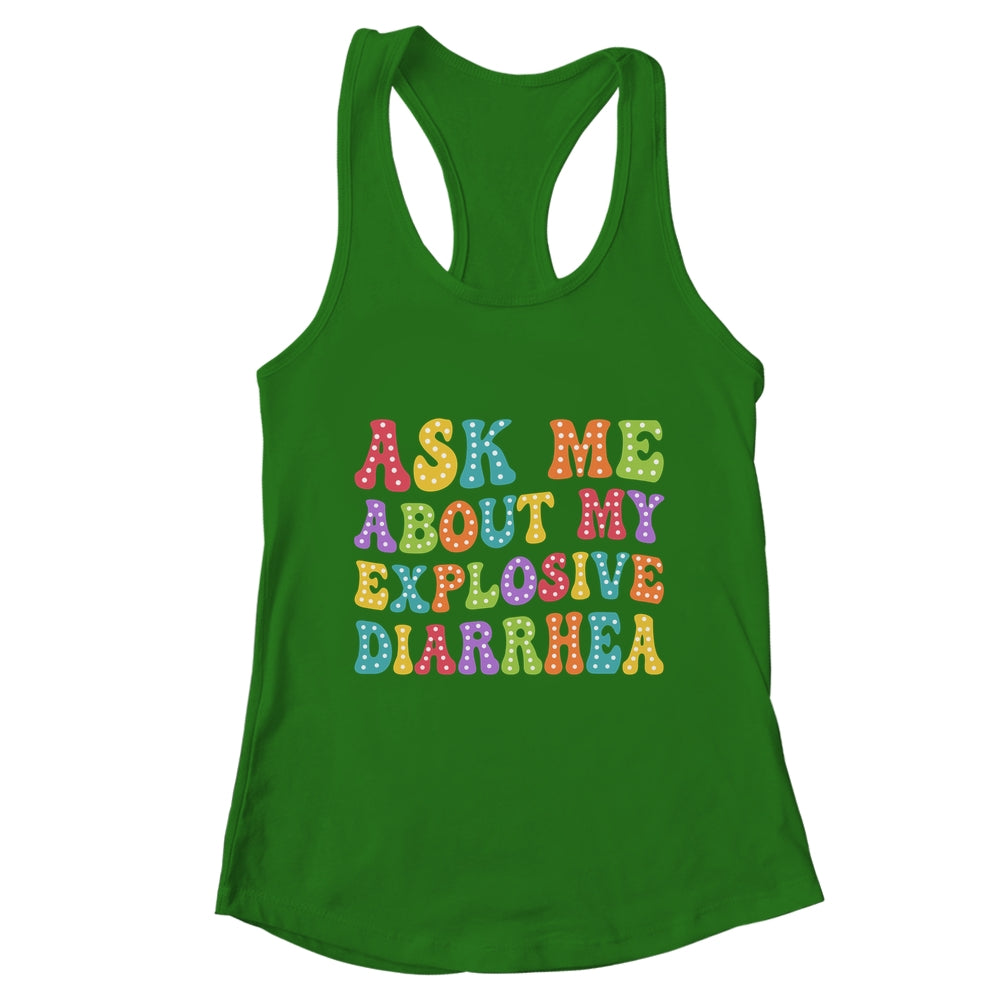 Ask Me About My Explosive Diarrhea Adult Humor Funny Shirt & Tank Top | teecentury
