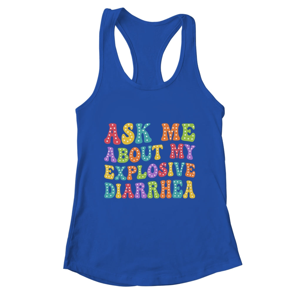 Ask Me About My Explosive Diarrhea Adult Humor Funny Shirt & Tank Top | teecentury
