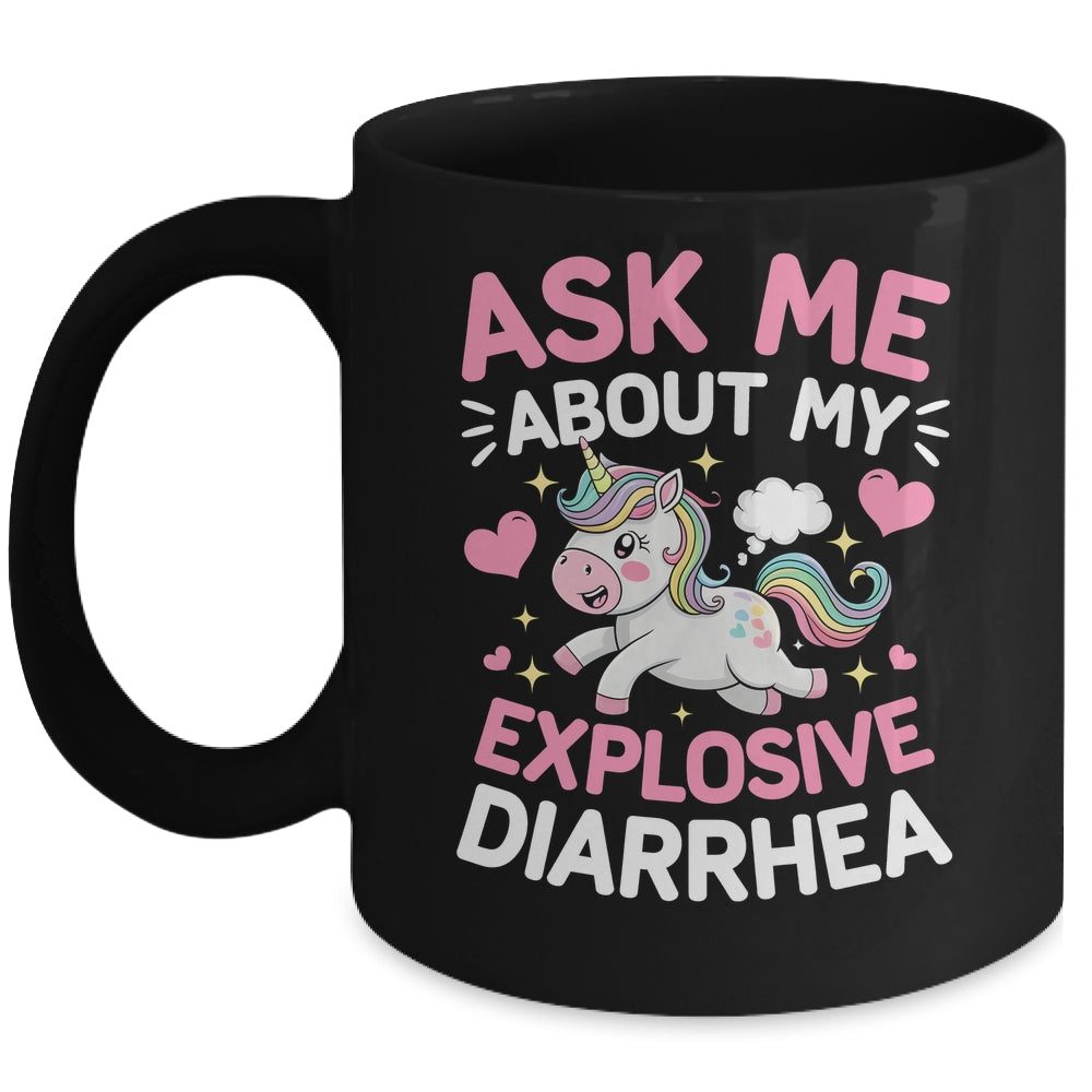 Ask Me About My Explosive Diarrhea Funny Poop Meme Unicorn Mug | teecentury