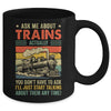 Ask Me About Trains Art For Men Women Funny Railroad Retro Mug | teecentury