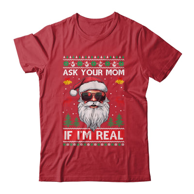 Ask Your Mom If Im Real Santa Claus Ugly Christmas Funny Shirt & Sweatshirt | teecentury