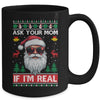 Ask Your Mom If Im Real Santa Claus Ugly Christmas Funny Mug | teecentury