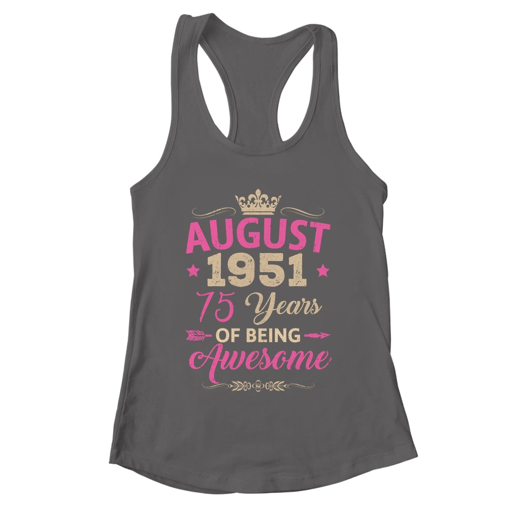 August 1951 75 Years Of Being Awesome Retro 75th Birthday Shirt & Tank Top | teecentury
