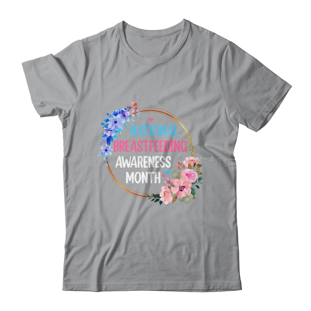 August Floral Mother National Breastfeeding Awareness Month Shirt & Hoodie | teecentury