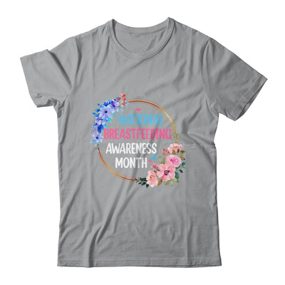 August Floral Mother National Breastfeeding Awareness Month Shirt & Hoodie | teecentury