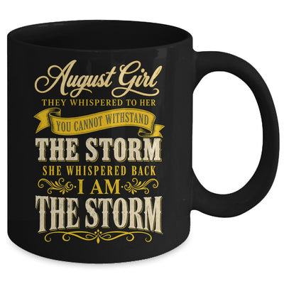 August Girl They Whispered To Her You Can'T Birthday Mug | teecentury