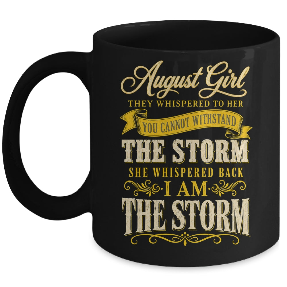 August Girl They Whispered To Her You Can'T Birthday Mug | teecentury