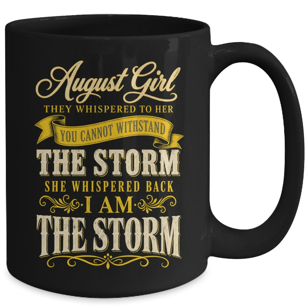 August Girl They Whispered To Her You Can'T Birthday Mug | teecentury