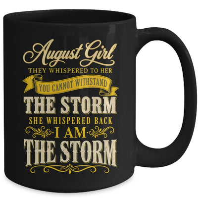 August Girl They Whispered To Her You Can'T Birthday Mug | teecentury