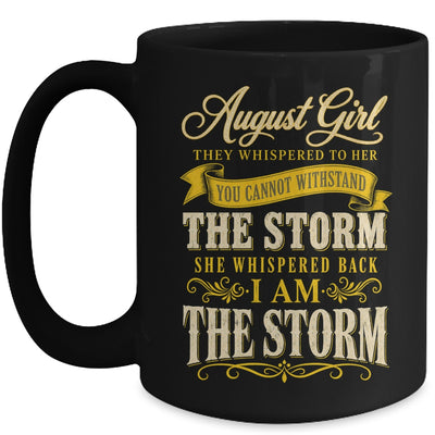 August Girl They Whispered To Her You Can'T Birthday Mug | teecentury