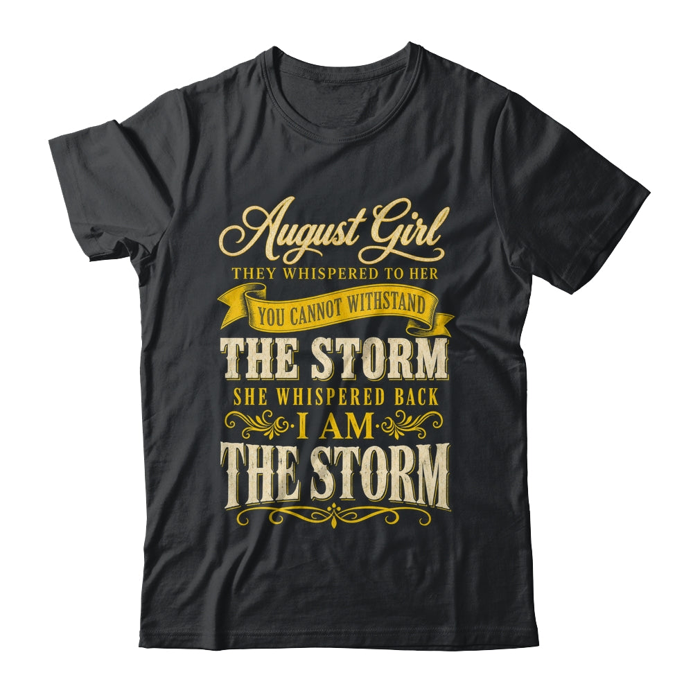 August Girl They Whispered To Her You Can'T Birthday Shirt & Tank Top | teecentury