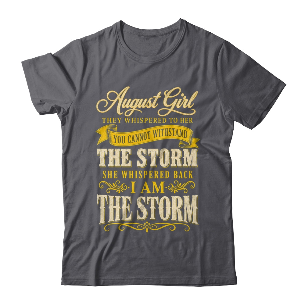 August Girl They Whispered To Her You Can'T Birthday Shirt & Tank Top | teecentury