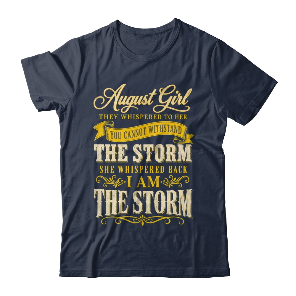August Girl They Whispered To Her You Can'T Birthday Shirt & Tank Top | teecentury