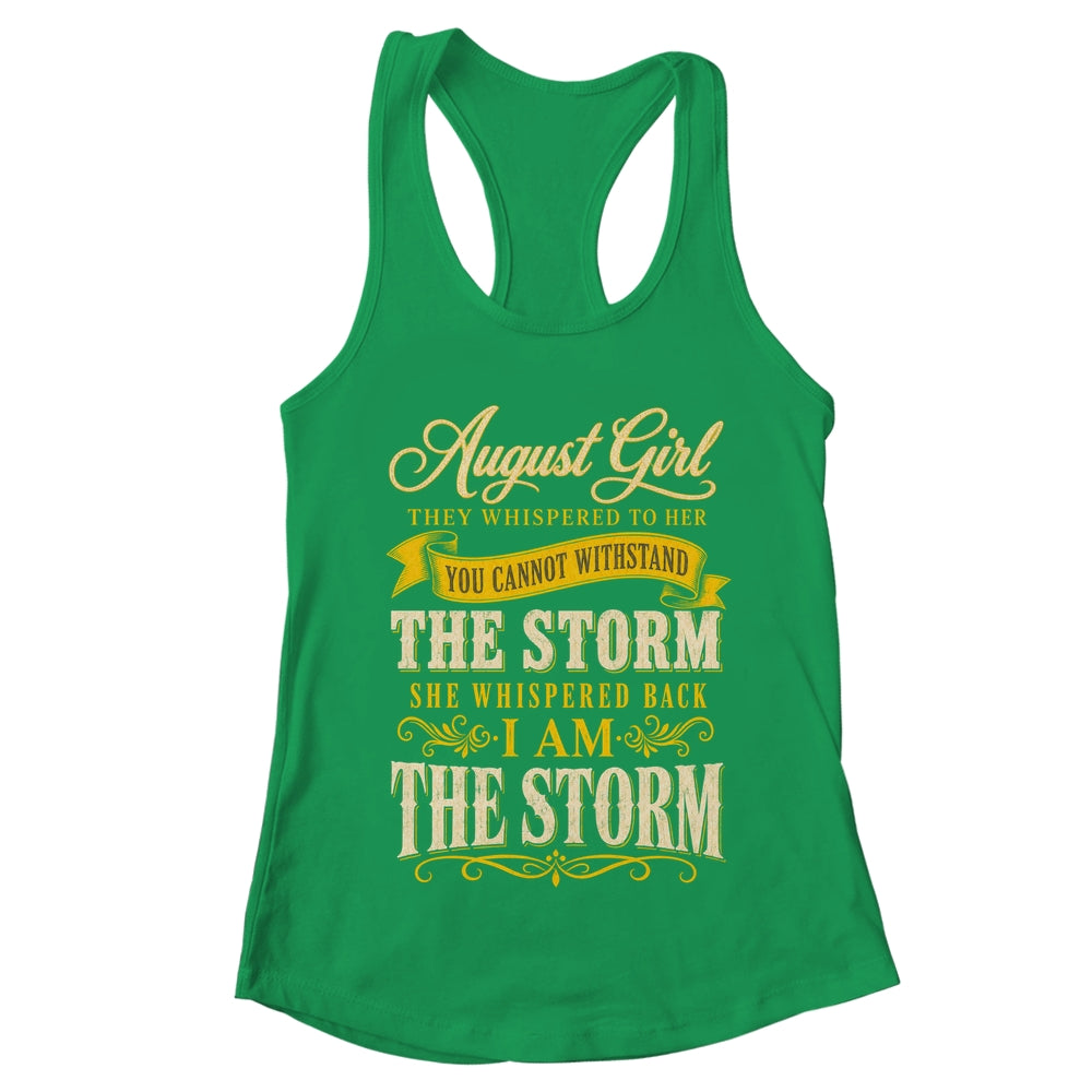 August Girl They Whispered To Her You Can'T Birthday Shirt & Tank Top | teecentury
