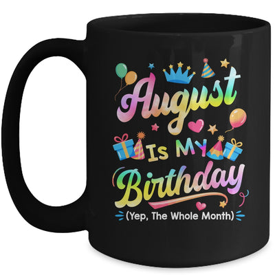 August Is My Birthday Yes The Whole Month Bday Tie Dye Mug | teecentury