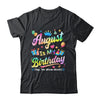 August Is My Birthday Yes The Whole Month Bday Tie Dye Shirt & Tank Top | teecentury
