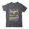 August Is My Birthday Yes The Whole Month Bday Tie Dye Shirt & Tank Top | teecentury