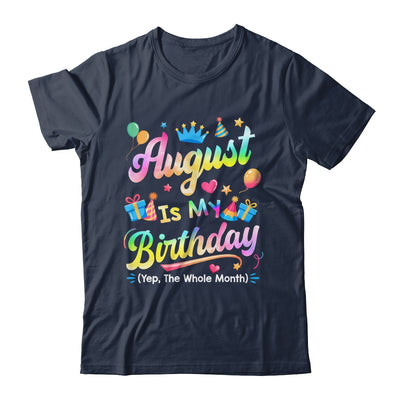 August Is My Birthday Yes The Whole Month Bday Tie Dye Shirt & Tank Top | teecentury