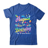 August Is My Birthday Yes The Whole Month Bday Tie Dye Shirt & Tank Top | teecentury