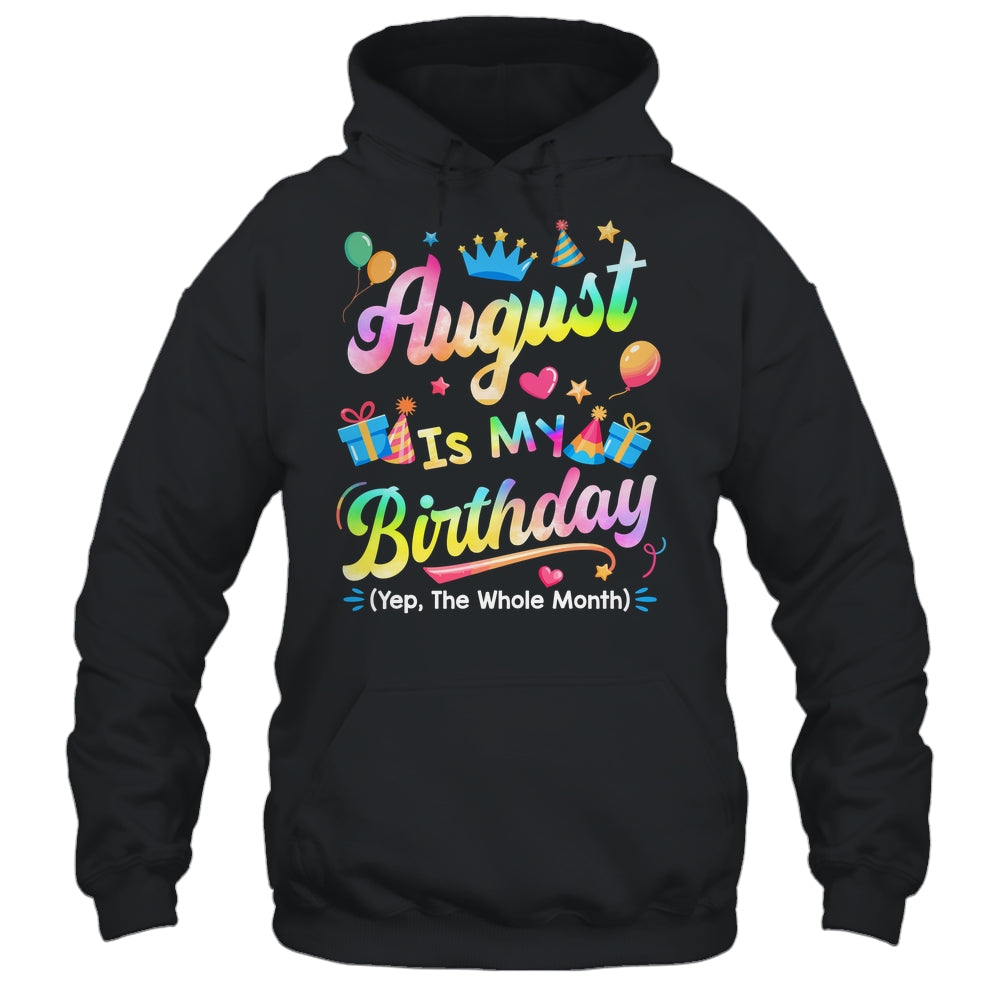 August Is My Birthday Yes The Whole Month Bday Tie Dye Shirt & Tank Top | teecentury