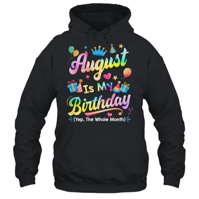 August Is My Birthday Yes The Whole Month Bday Tie Dye Shirt & Tank Top | teecentury