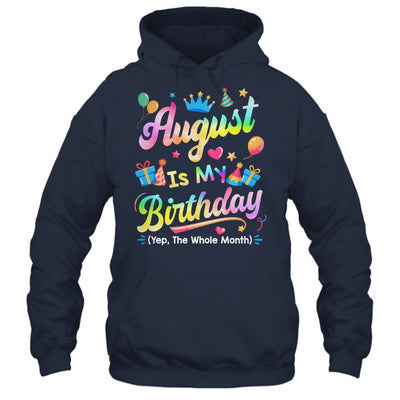 August Is My Birthday Yes The Whole Month Bday Tie Dye Shirt & Tank Top | teecentury