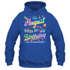 August Is My Birthday Yes The Whole Month Bday Tie Dye Shirt & Tank Top | teecentury