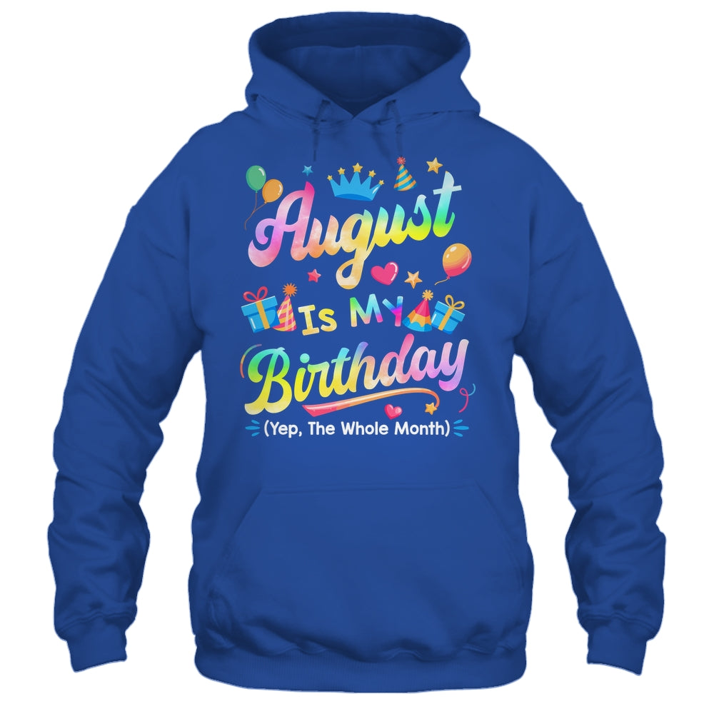 August Is My Birthday Yes The Whole Month Bday Tie Dye Shirt & Tank Top | teecentury