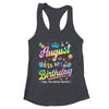 August Is My Birthday Yes The Whole Month Bday Tie Dye Shirt & Tank Top | teecentury