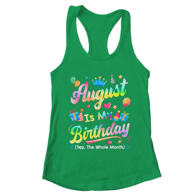 August Is My Birthday Yes The Whole Month Bday Tie Dye Shirt & Tank Top | teecentury