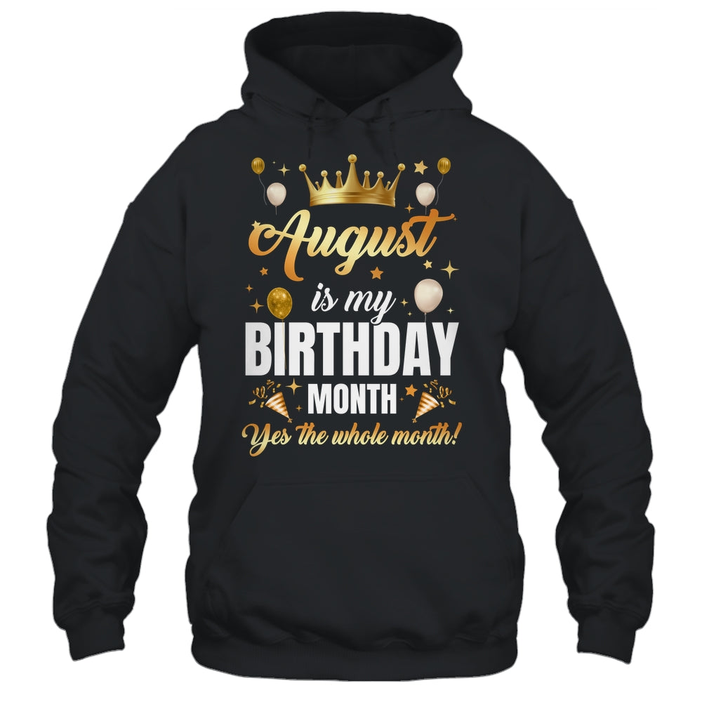 August Is My Birthday Yes The Whole Month Birthday Crown Shirt & Tank Top | teecentury