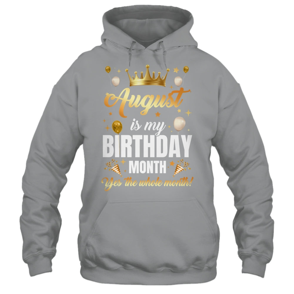 August Is My Birthday Yes The Whole Month Birthday Crown Shirt & Tank Top | teecentury