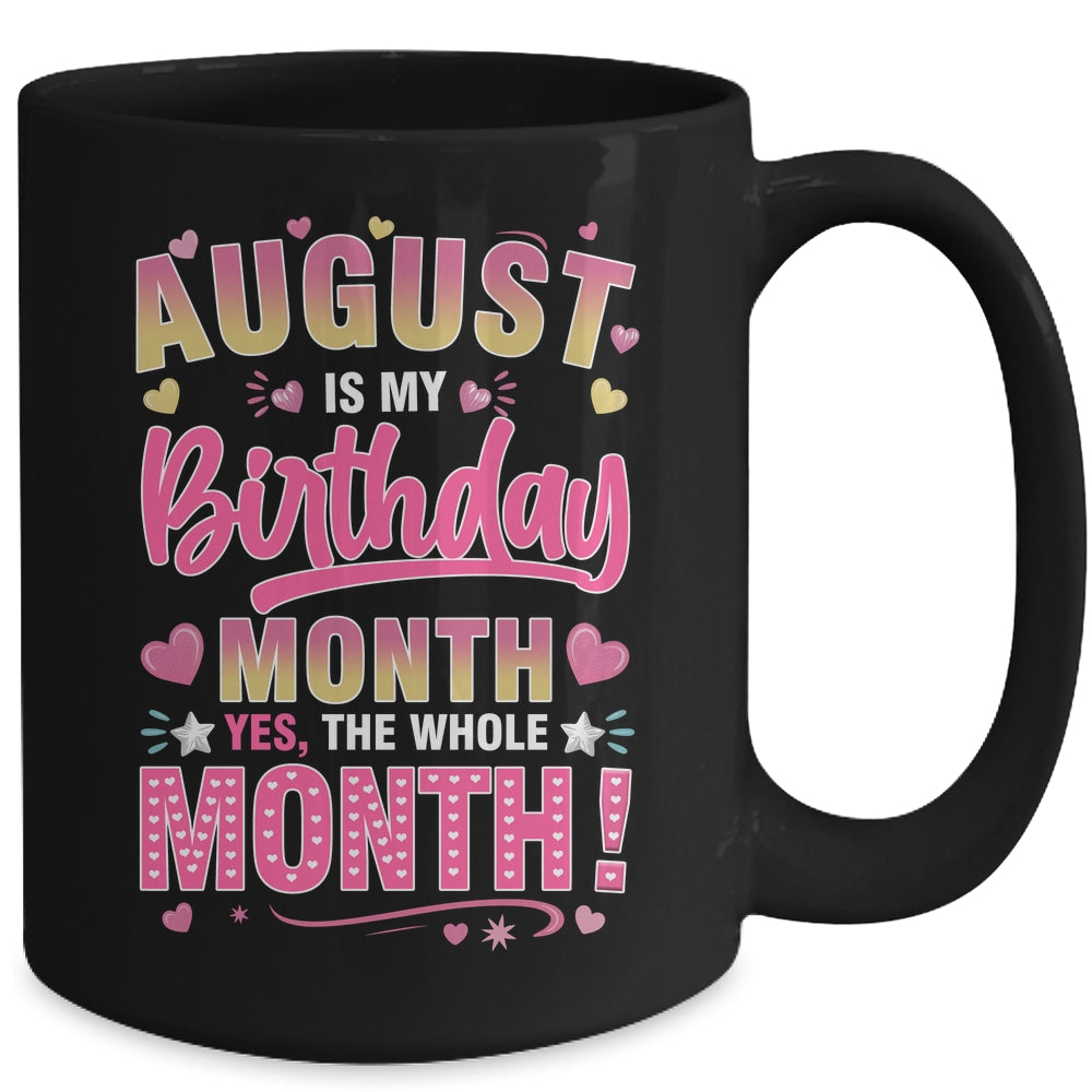 August Is My Birthday Yes The Whole Month For Women Girls Mug | teecentury