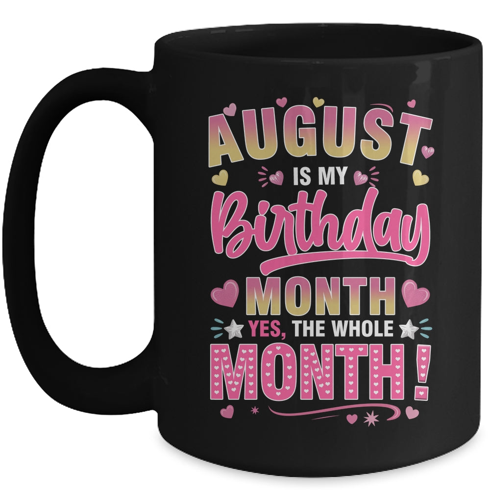 August Is My Birthday Yes The Whole Month For Women Girls Mug | teecentury