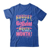 August Is My Birthday Yes The Whole Month For Women Girls Shirt & Tank Top | teecentury