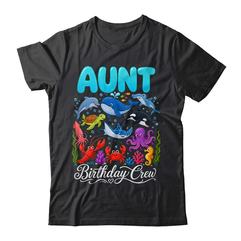 Aunt Birthday Crew Ocean Animals Birthday Under Sea Shirt & Hoodie | teecentury