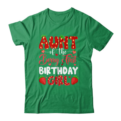Aunt Of The Berry First Birthday Of Girl Strawberry Shirt & Hoodie | teecentury
