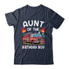 Aunt Of The Birthday Boy Fire Truck Firefighter 1st Party Shirt & Hoodie | teecentury