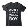 Aunt Of The Birthday Boy Matching Family Party 1st Birthday Shirt & Hoodie | teecentury