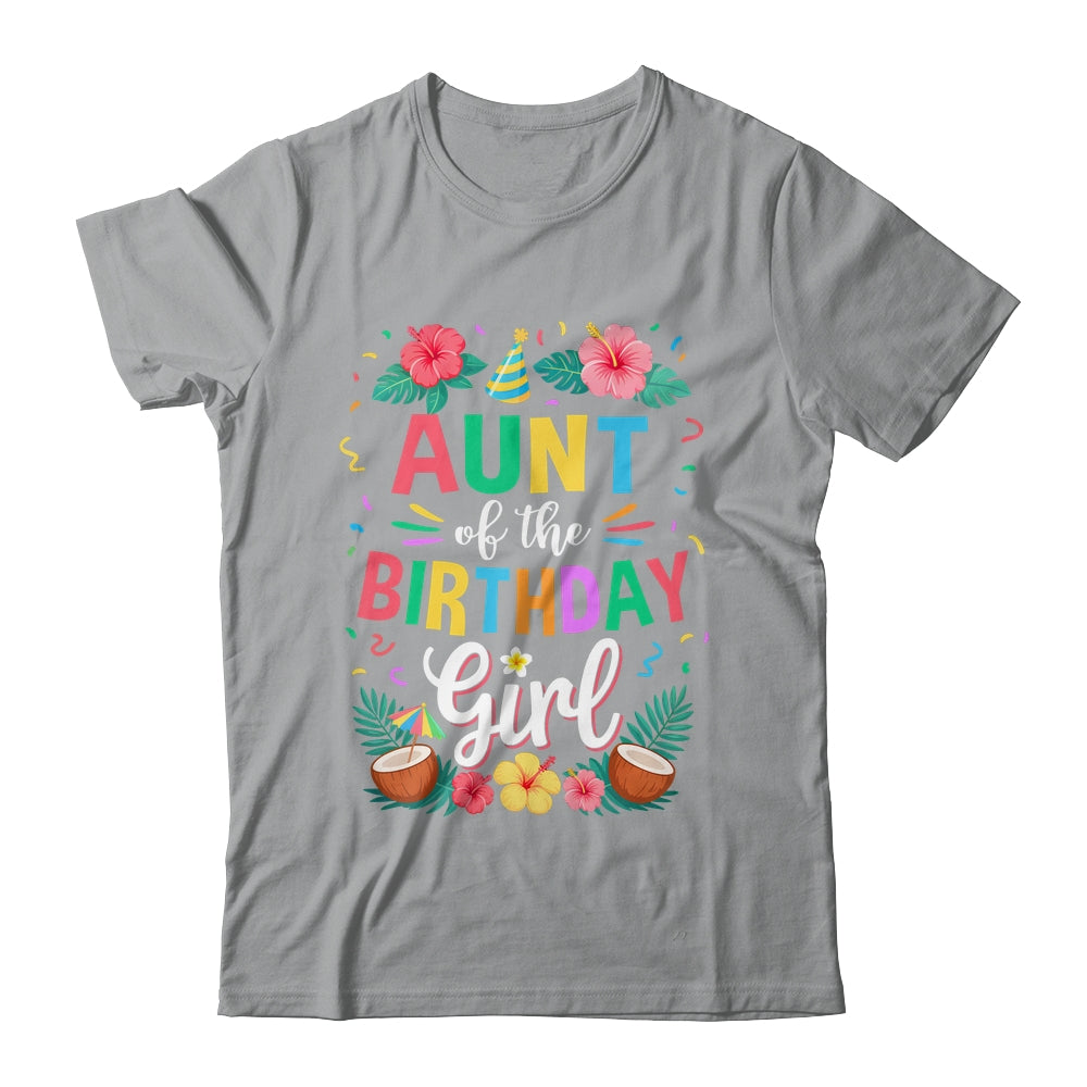 Aunt Of The Birthday Girl Aloha Hawaii Party 1st Birthday Shirt & Hoodie | teecentury