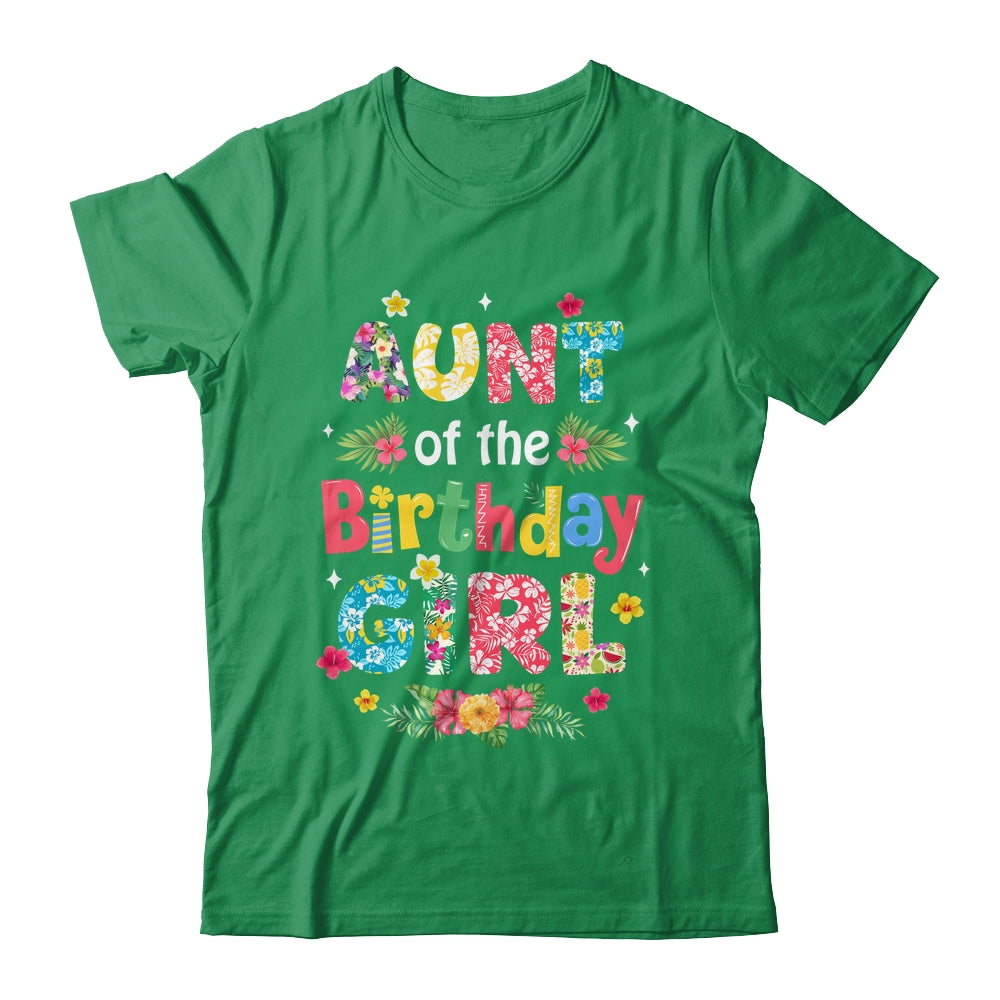 Aunt Of The Birthday Girl Hawaii Family Party Decor Shirt & Hoodie | teecentury
